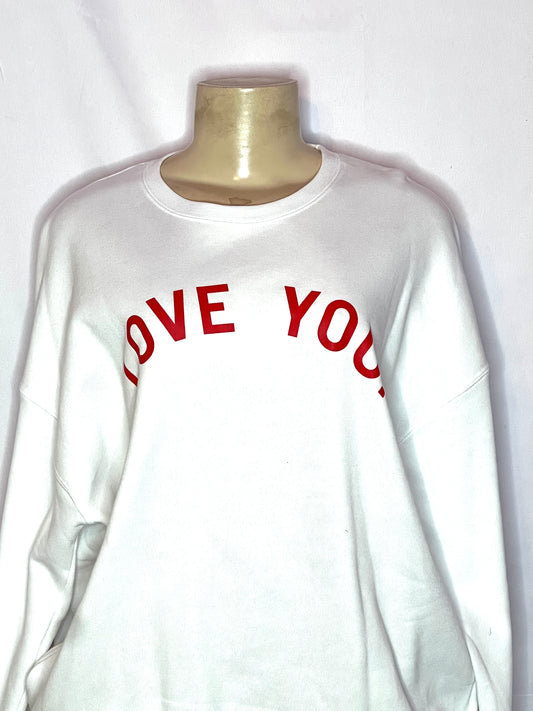 Love You! White Sweatshirt